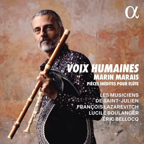FRANCOIS LAZAREVITCH / フランソワ・ラザレヴィチ / MARAIS:PIECES INEDITES POUR FLUTE - VOIX HUMAINES / MARAIS VOIX HUMAINES