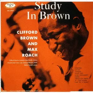 CLIFFORD BROWN & MAX ROACH / クリフォード・ブラウン&マックス・ローチ / STUDY IN BROWN / スタディ・イン・ブラウン(UHQCD)