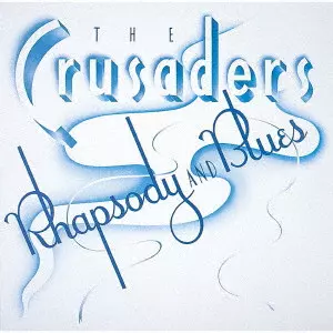 CRUSADERS / クルセイダーズ / ラプソディ&ブルース(UHQCD) / RHAPSODY AND BLUES