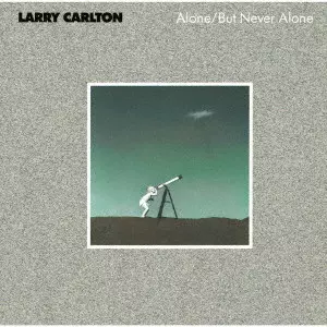 LARRY CARLTON / ラリー・カールトン / アローン・バット・ネヴァー・アローン(UHQCD) / ALONE/BUT NEVER ALONE