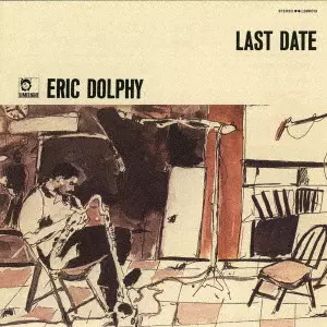 ERIC DOLPHY / エリック・ドルフィー / ラスト・デイト(UHQCD) / LAST DATE