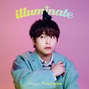 SHUGO NAKAMURA / 仲村宗悟 / イルミネイト / ILLUMINATE