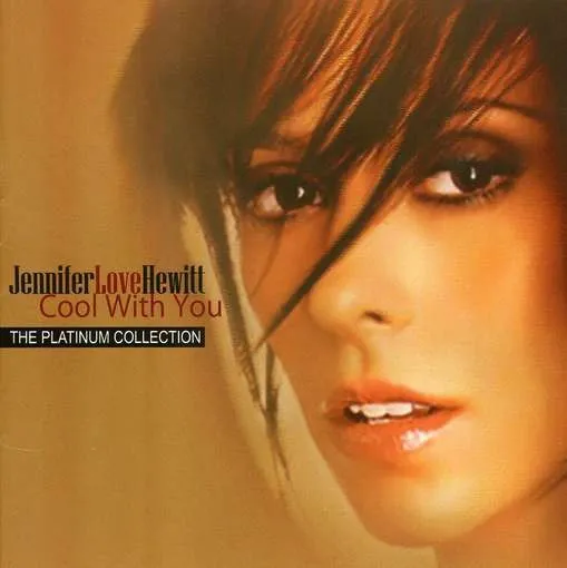 JENNIFER LOVE HEWITT / ジェニファー・ラヴ・ヒューイット / COOL WITH YOU: THE PLATINUM COLLECTION