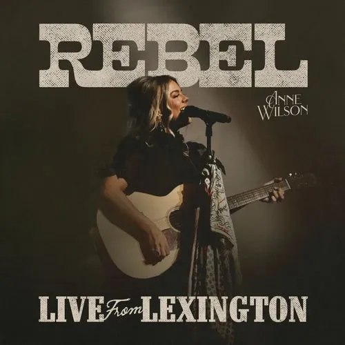 ANNE WILSON / REBEL (LIVE FROM LEXINGTON) [LP] (LIMITED, INDIE-EXCLUSIVE)