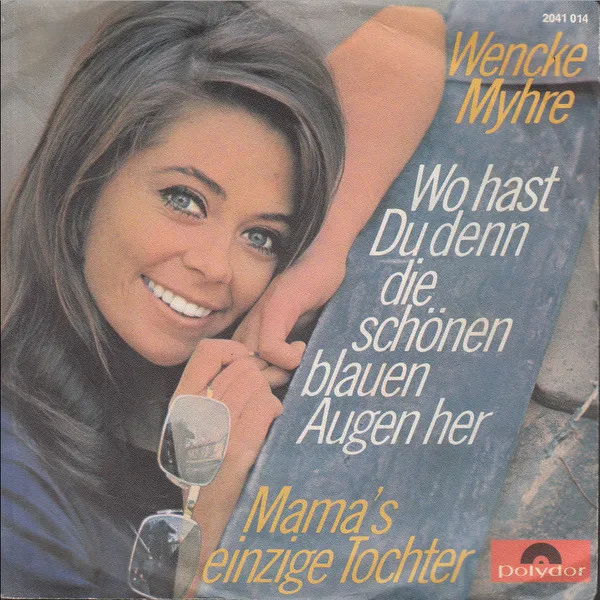 WENCKE MYHRE / WO HAST DU DENN DIE SCHONEN BLAUEN AUGEN HER