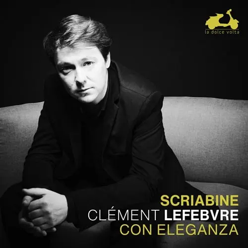 CLEMENT LEFEBVRE / クレマン・ルフェーヴル / SCRIABIN:PIANO SONATA NO.3 - CON ELEGANZA / CON ELEGANZA