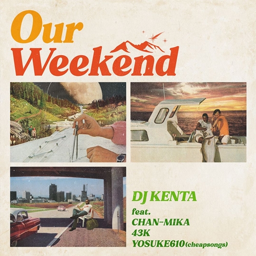 DJ KENTA feat. CHAN-MIKA, 43K & YOSUKE610 (cheapsongs) / Our Weekend（7INCH）