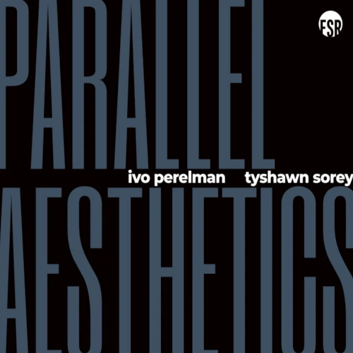 TYSHAWN SOREY / タイショーン・ソーリー / PARALLELL AESTHETHICS