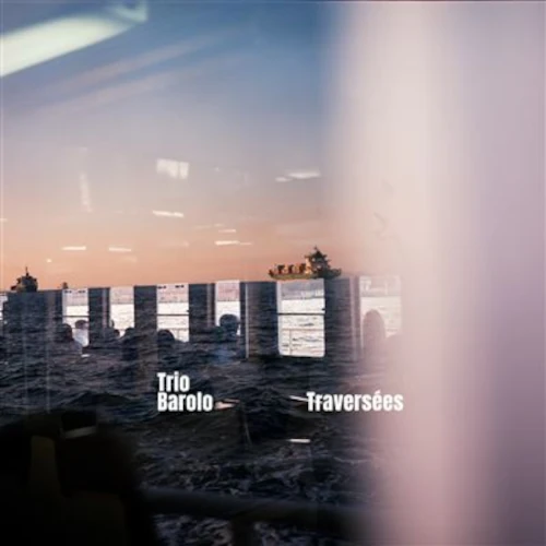 TRIO BAROLO / トリオ・バローロ / TRAVERSEES