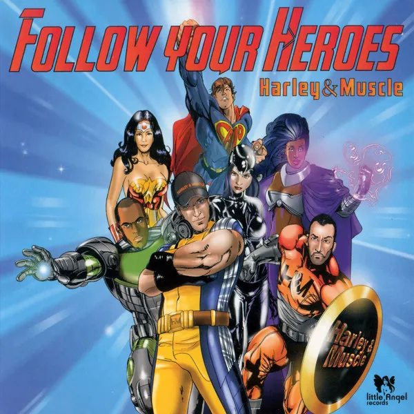 HARLEY & MUSCLE / FOLLOW YOUR HEROES