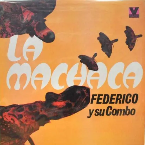 FEDERICO Y SU COMBO / LA MACHACA