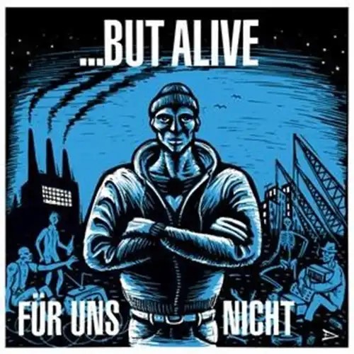BUT ALIVE / FUR UNS NICHT