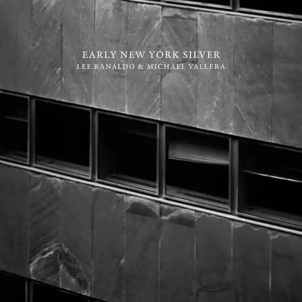 LEE RANALDO & MICHAEL VALLERA / EARLY NEW YORK SILVER