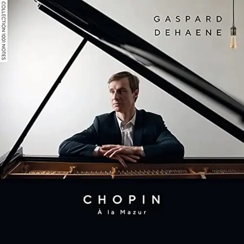 GASPARD DEHAENE / ガスパール・ドゥアンヌ / CHOPIN A LA MAZUR WORKS FOR PIANO / CHOPIN A LA MAZUR