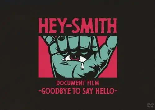 HEY-SMITH / Document Film -Goodbye To Say Hello-(通常盤 DVD)