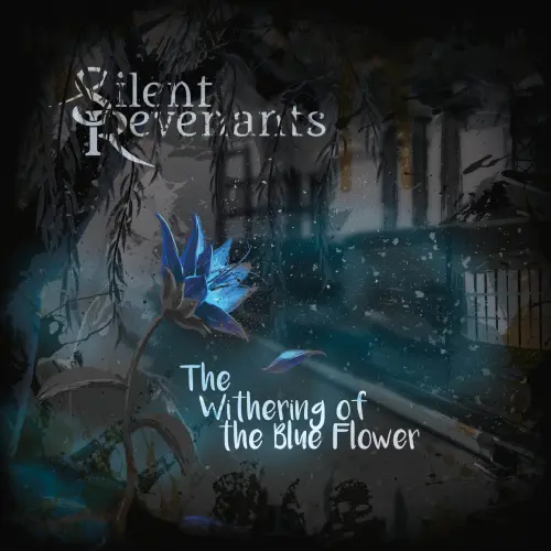 SILENT REVENANTS / サイレント・レヴナンツ / ザ･ウィザリング･オブ･ザ･ブルー･フラワー＜直輸入盤国内仕様＞ / THE WITHERING OF THE BLUE FLOWER