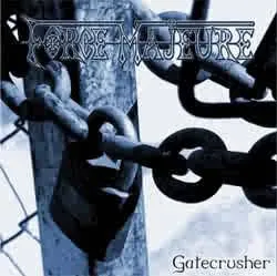 FORCE MAJEURE / フォース・マジョール / GATECRUSHER