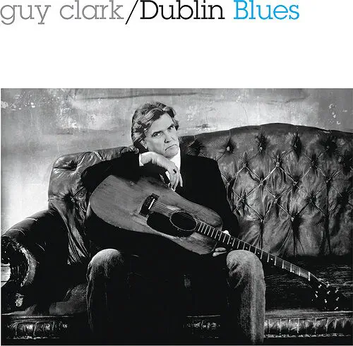 GUY CLARK / ガイ・クラーク / DUBLIN BLUES (30TH ANNIVERSARY EDITION CD)