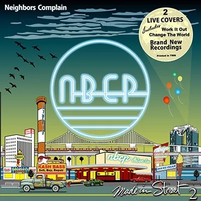 NEIGHBORS COMPLAIN / ネイバーズ・コンプレイン / MADE IN STREET 2 - LIVE COVERS