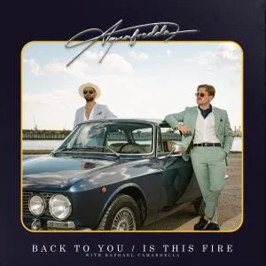 AQUAFREDDA & RAPHAEL CAMARDELLA / BACK TO YOU / IS THIS FIRE