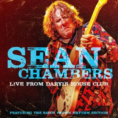 SEAN CHAMBERS / ショーン・チャンバース / LIVE FROM DARYL'S HOUSE CLUB - FEATURING THE SAVOY BROWN RHYTHM SECTION