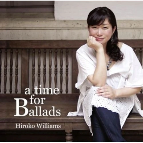 HIROKO WILLIAMS / ウィリアムス浩子 / a time for Ballads（LP / 180g重量盤）