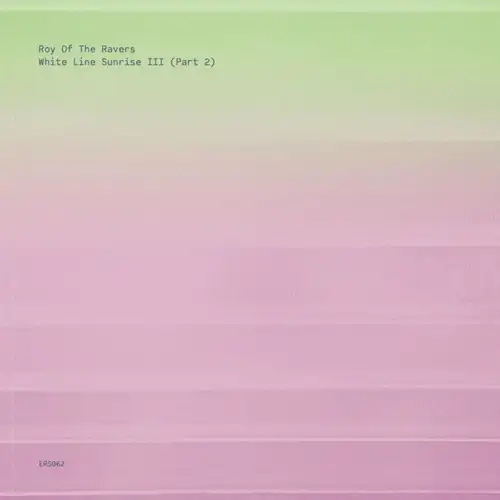 ROY OF THE RAVERS / WHITE LINE SUNRISE III (PART 2)