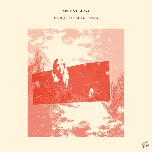 SELMA FRENCH / NO SIGN OF ROTTEN LEAVES [LP]