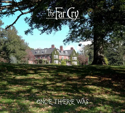 THE FAR CRY (PROG: US) / THE FAR CRY / ONCE THERE WAS