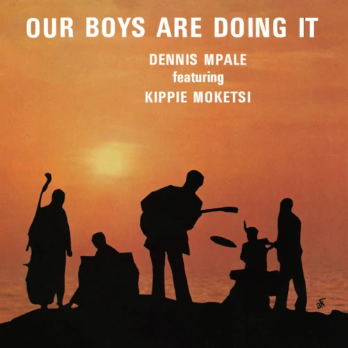 DENNIS MPALE / デニス・ムパル / OUR BOYS ARE DOING IT