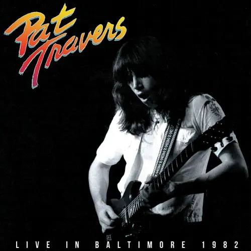 PAT TRAVERS / パット・トラヴァース / LIVE IN BALTIMORE 1982