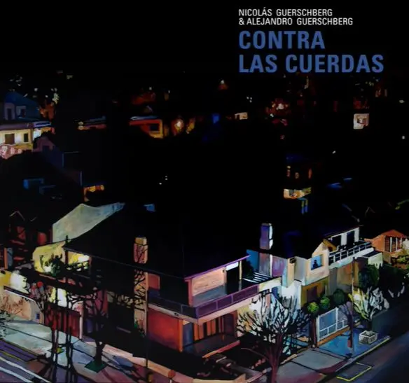 NICOLAS & ALEJANDRO GUERSCHBERG / ニコラス & アレハンドロ・ゲルシュベルグ / CONTRA LAS CUERDAS