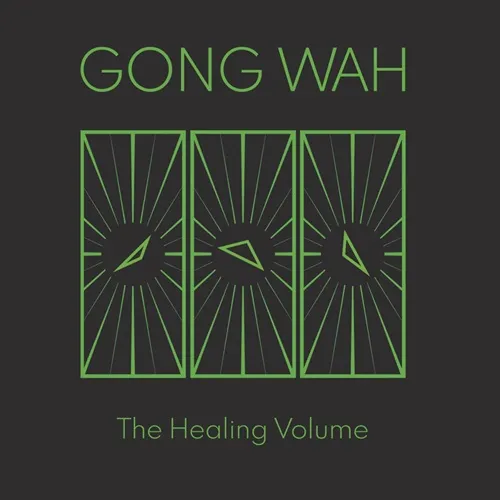 GONG WAH / THE HEALING VOLUME