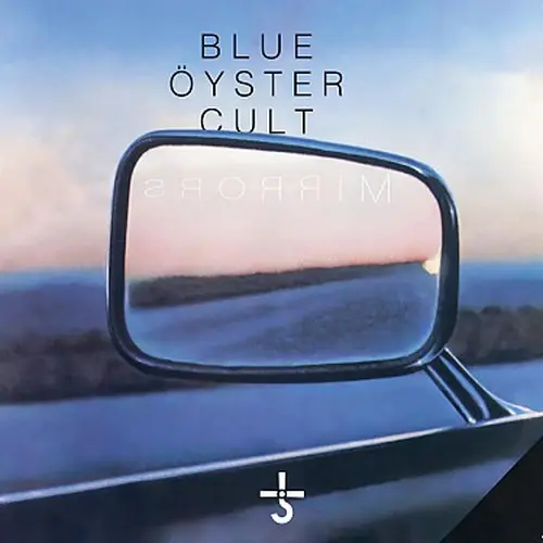 BLUE OYSTER CULT / ブルー・オイスター・カルト / MIRRORS