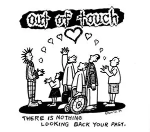 OUT OF TOUCH / アウトオブタッチ / THERE IS NOTHING LOOKING BACK YOUR PAST
