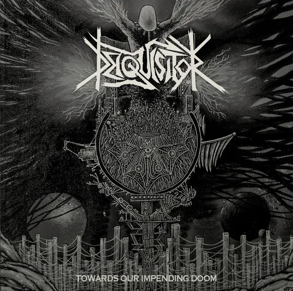 DEIQUISITOR / TOWARDS OUR IMPENDING DOOM