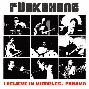 FUNKSHONE / ファンクション / "アイ・ビリーヴ・イン・ミラクルズ/パナマ (7"")"