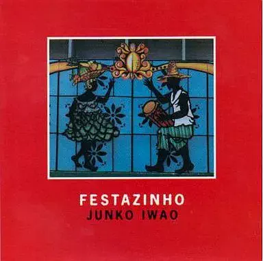 JUNKO IWAO / 岩男潤子 / FESTAZINHO - フェスタズィーニョ