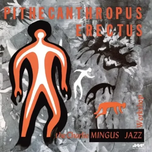 CHARLES MINGUS / チャールズ・ミンガス / PITHECANTHROPUS ERECTUS (+2 BONUS TRACKS) (LIMITED EDITION)