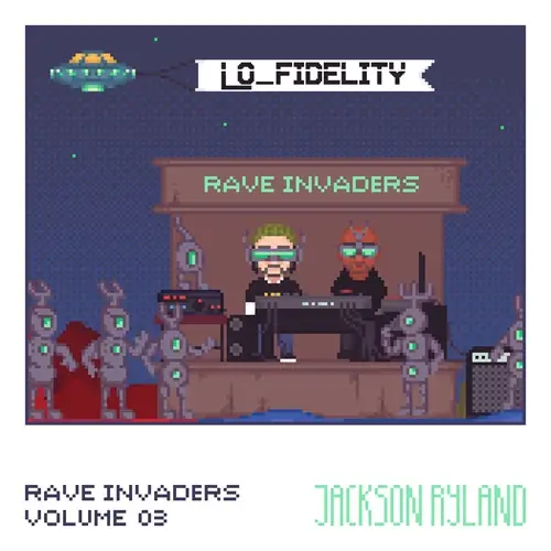 JACKSON RYLAND / RAVE INVADERS VOL. 3