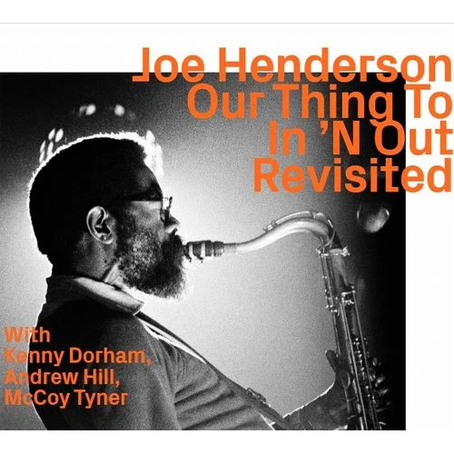 JOE HENDERSON / ジョー・ヘンダーソン / OUR THING TO IN 'N OUT REVISITED