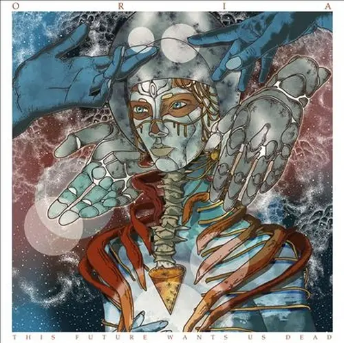 ORIA / THIS FUTURE WANTS US DEAD