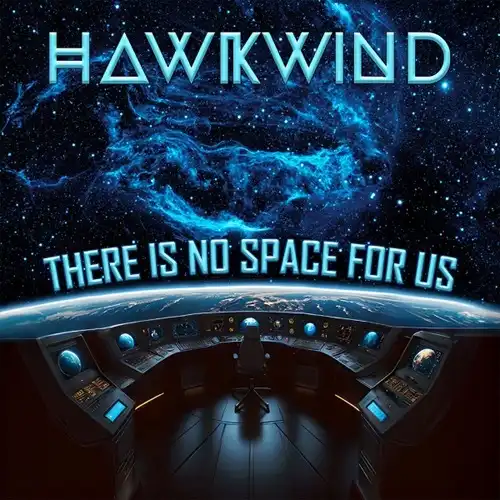 HAWKWIND / ホークウインド / THERE IS NO SPACE FOR US / ゼア･イズ･ノー･スペース･フォー･アス