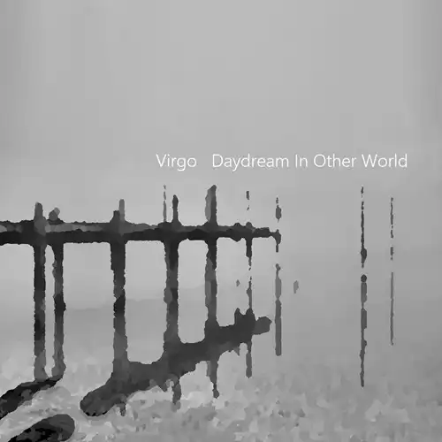 VIRGO / DAYDREAM IN OTHER WORLD