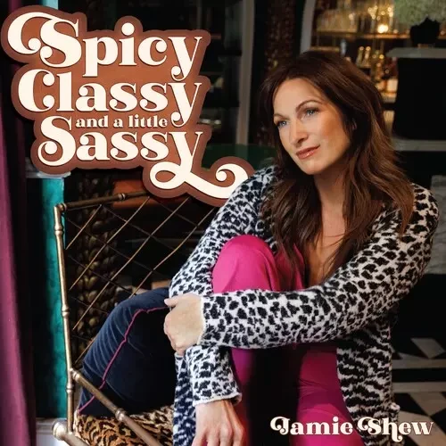 JAMIE SHEW / ジェイミー・シュー / SPICY, CLASSY, AND A LITTLE SASSY