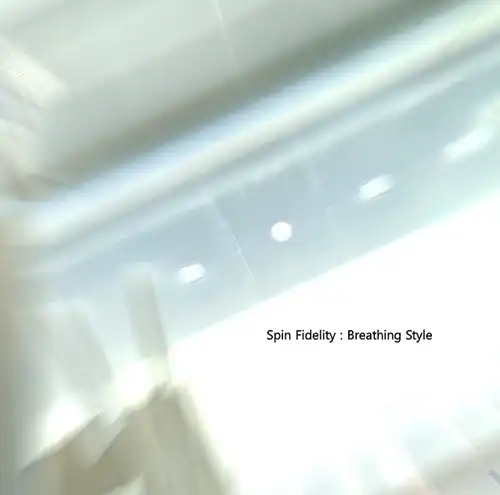 SPIN FIDELITY / BRETHING STYLE