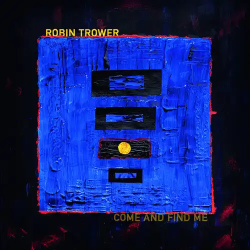 ROBIN TROWER / ロビン・トロワー / COME AND FIND ME (CD)