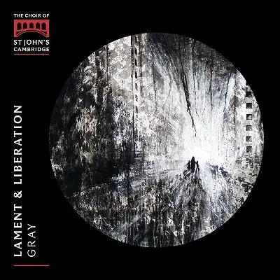 THE CHOIR OF ST. JOHN'S COLLEGE, CAMBRIDGE / ケンブリッジ・セント・ジョーンズ・カレッジ聖歌隊 / LAMENT & LIBERATION