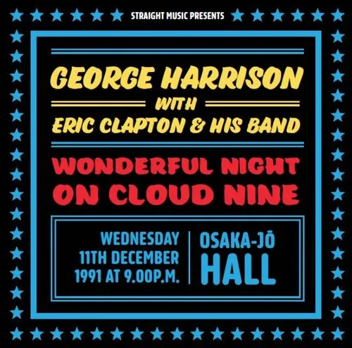 GEORGE HARRISON+ERIC CLAPTON / ジョージ・ハリスン+エリック・クラプトン / ワンダフル･ナイト･オン･クラウド･ナイン、1991 大阪（2CD）
