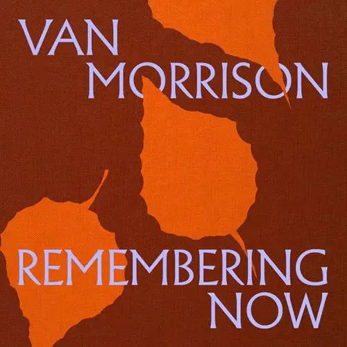 VAN MORRISON / ヴァン・モリソン / REMEMBERING NOW (CD)